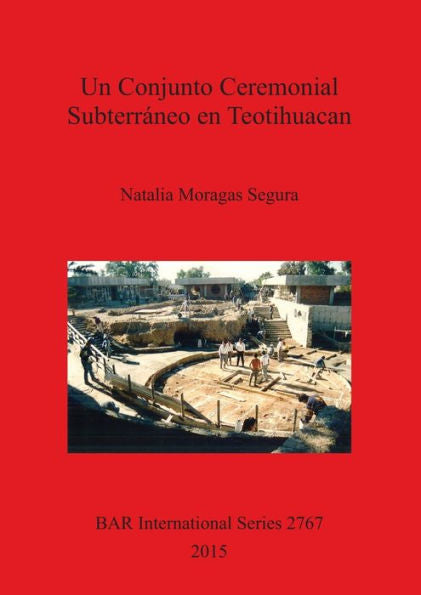 Un Conjunto Ceremonial Subterraneo En Teotihuacan (Bar International) (Spanish Edition)
