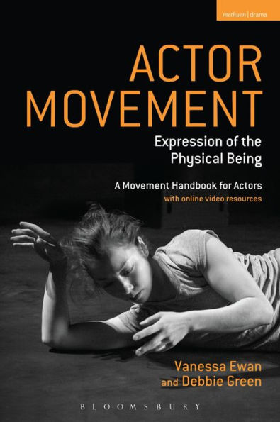 Actor Movement: Expression Of The Physical Being (Performance Books)