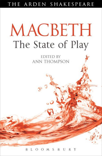 Macbeth: The State Of Play (Arden Shakespeare The State Of Play)