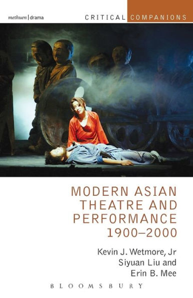 Modern Asian Theatre And Performance 1900-2000 (Critical Companions)