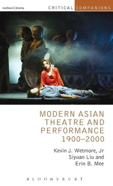 Modern Asian Theatre And Performance 1900-2000 (Critical Companions)