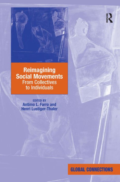 Reimagining Social Movements: From Collectives To Individuals (Global Connections)