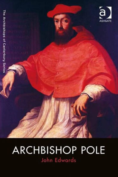 Archbishop Pole (The Archbishops Of Canterbury Series)