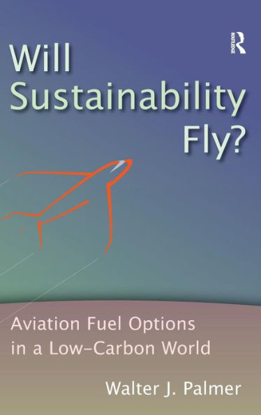 Will Sustainability Fly?: Aviation Fuel Options In A Low-Carbon World