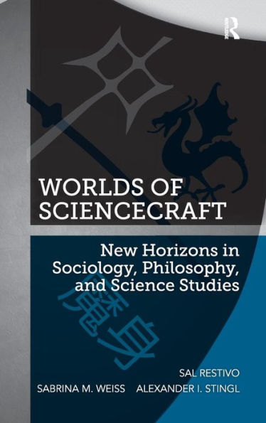 Worlds Of Sciencecraft: New Horizons In Sociology, Philosophy, And Science Studies