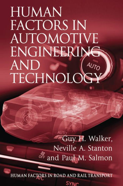 Human Factors In Automotive Engineering And Technology (Human Factors In Road And Rail Transport)