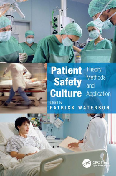 Patient Safety Culture: Theory, Methods And Application