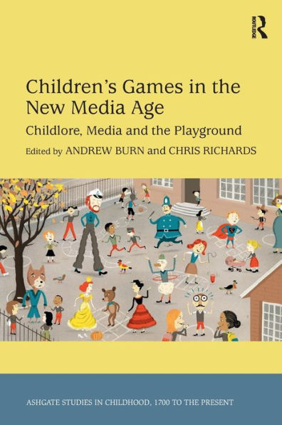 Children's Games In The New Media Age (Studies In Childhood, 1700 To The Present)