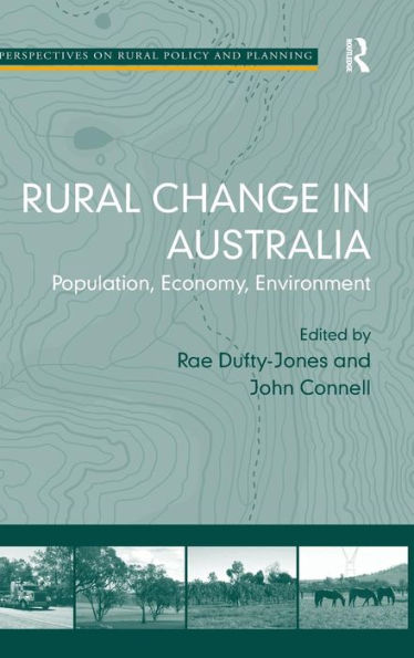 Rural Change In Australia: Population, Economy, Environment (Perspectives On Rural Policy And Planning)