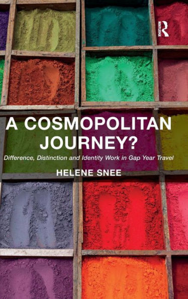 A Cosmopolitan Journey?: Difference, Distinction And Identity Work In Gap Year Travel