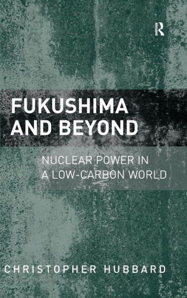 Fukushima And Beyond: Nuclear Power In A Low-Carbon World