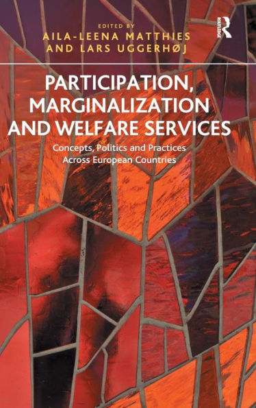 Participation, Marginalization And Welfare Services: Concepts, Politics And Practices Across European Countries