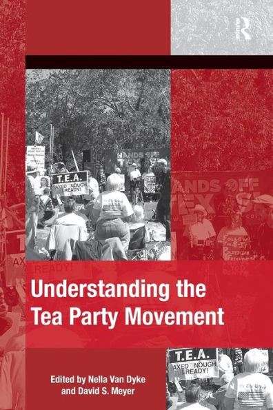 Understanding The Tea Party Movement (The Mobilization Series On Social Movements, Protest, And Culture)