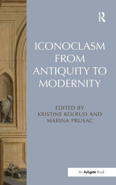 Iconoclasm From Antiquity To Modernity