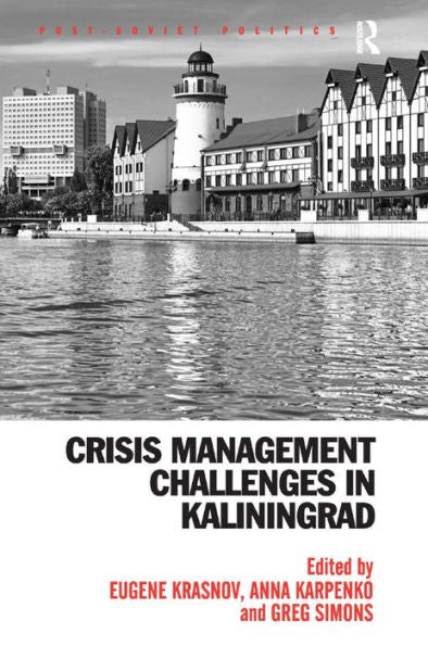 Crisis Management Challenges In Kaliningrad (Post-Soviet Politics)