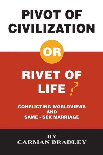 Pivot Of Civilization Or Rivet Of Life? Conflicting Worldviews And Same-Sex Marriage