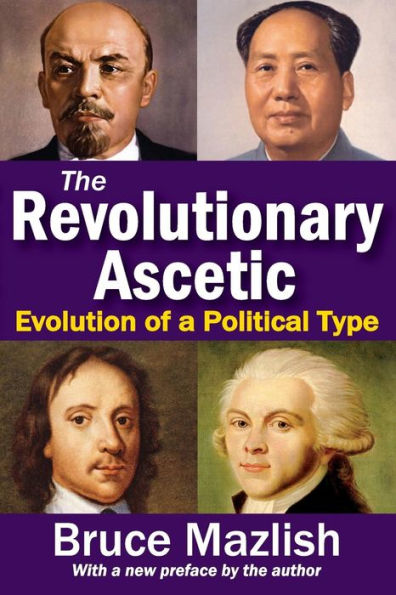 The Revolutionary Ascetic: Evolution Of A Political Type