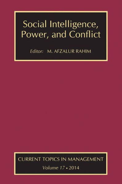 Social Intelligence, Power, And Conflict: Volume 17: Current Topics In Management