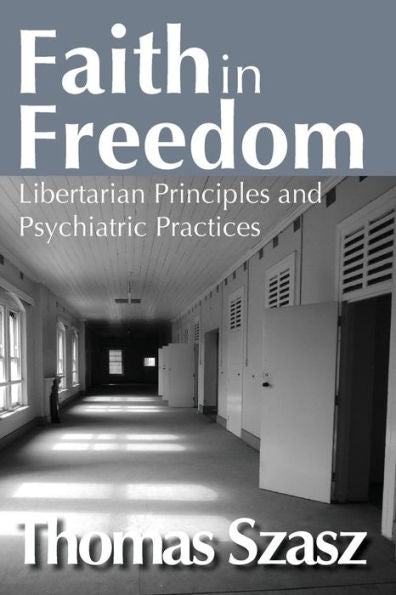 Faith In Freedom: Libertarian Principles And Psychiatric Practices