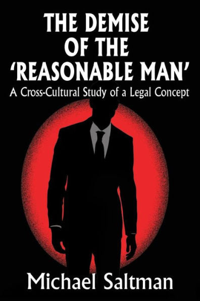 The Demise Of The Reasonable Man: A Cross-Cultural Study Of A Legal Concept