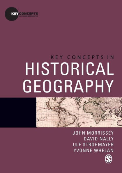 Key Concepts In Historical Geography (Key Concepts In Human Geography)