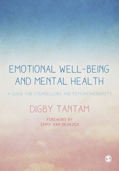 Emotional Well-Being And Mental Health: A Guide For Counsellors & Psychotherapists