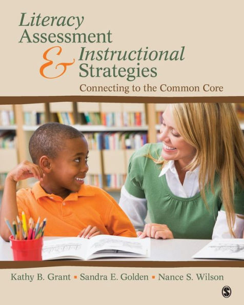 Literacy Assessment And Instructional Strategies: Connecting To The Common Core