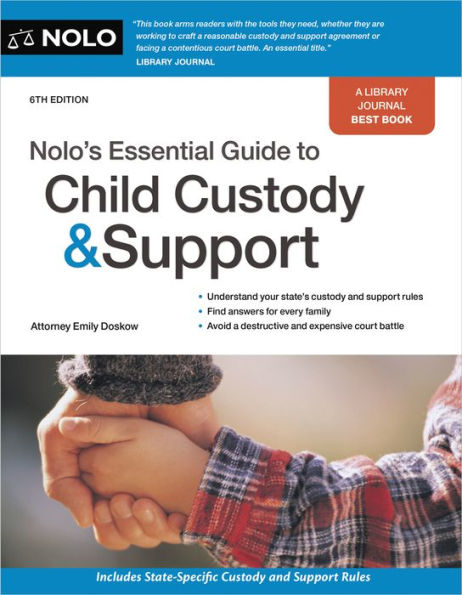 Nolo's Essential Guide To Child Custody And Support (Nolo's Essential Guide To Child Custody & Support)