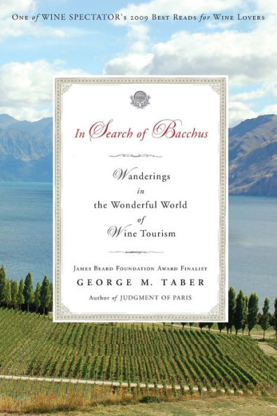 In Search Of Bacchus: Wanderings In The Wonderful World Of Wine Tourism