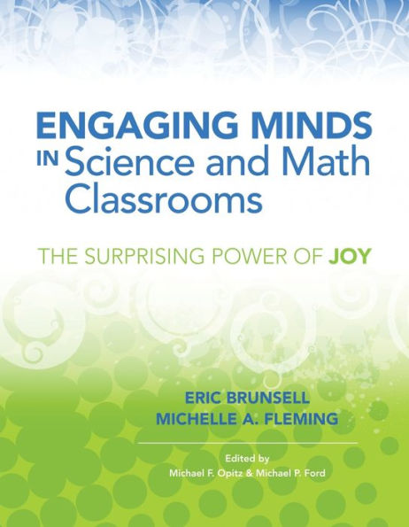 Engaging Minds In Science And Math Classrooms: The Surprising Power Of Joy