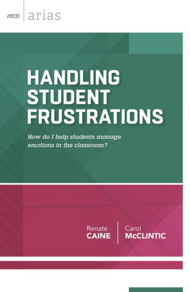 Handling Student Frustrations: How Do I Help Students Manage Emotions In The Classroom? (Ascd Arias)