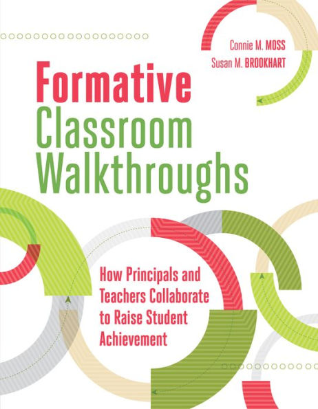 Formative Classroom Walkthroughs: How Principals And Teachers Collaborate To Raise Student Achievement