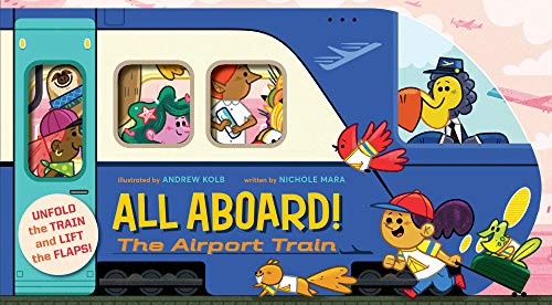 All Aboard! The Airport Train (An Abrams Extend-A-Book)