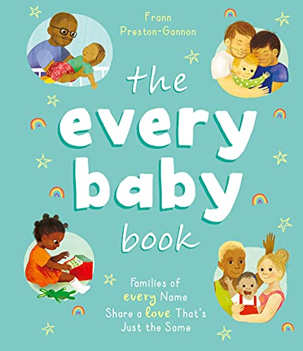 The Every Baby Book: Families Of Every Name Share A Love That?ÆS Just The Same