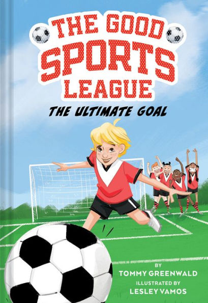 The Ultimate Goal (Good Sports League #1) (The Good Sports League) - 9781419763663
