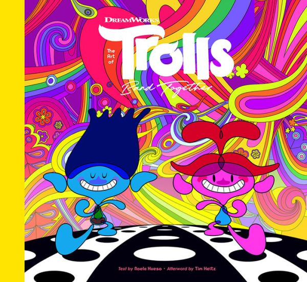 The Art Of Dreamworks Trolls Band Together