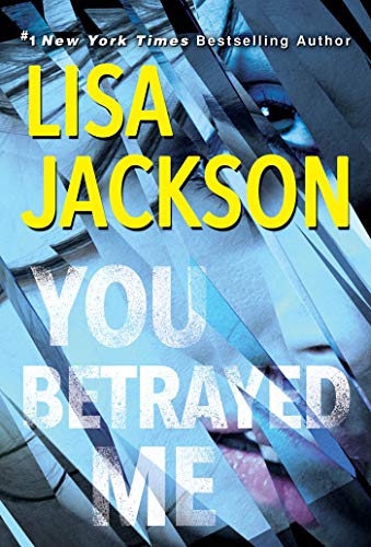 You Betrayed Me: A Chilling Novel Of Gripping Psychological Suspense (The Cahills)