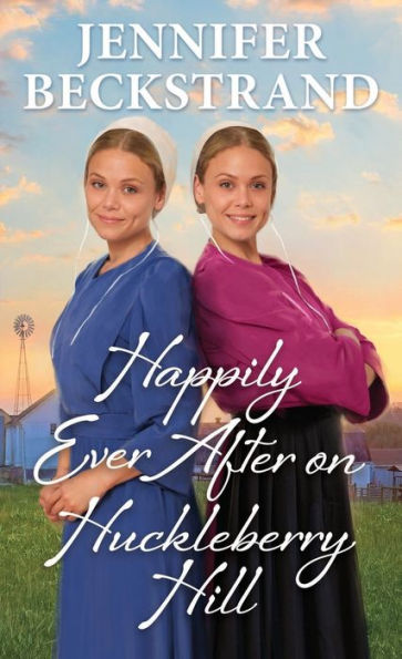 Happily Ever After On Huckleberry Hill (The Matchmakers Of Huckleberry Hill)