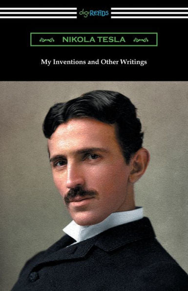 My Inventions And Other Writings