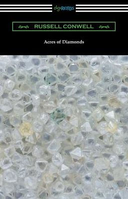 Acres Of Diamonds (With A Biography Of The Author By Robert Shackleton)