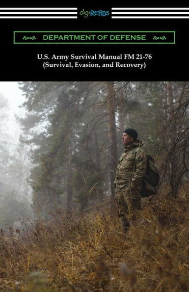 U.S. Army Survival Manual Fm 21-76 (Survival, Evasion, And Recovery)