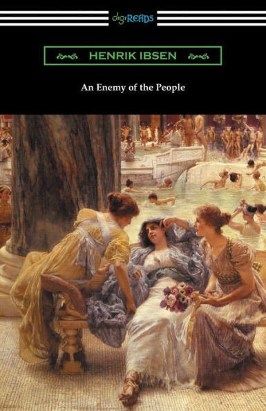 An Enemy Of The People: (Translated By R. Farquharson Sharp With An Introduction By Otto Heller)