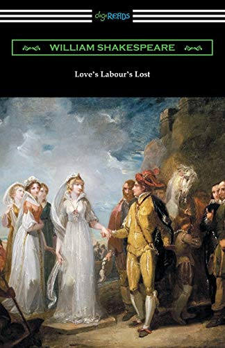 Love's Labour's Lost: (Annotated By Henry N. Hudson With An Introduction By Charles Harold Herford)