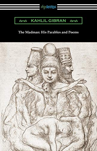 The Madman: His Parables and Poems - 9781420970043