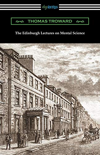 The Edinburgh Lectures on Mental Science - 9781420970807