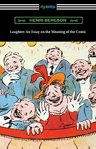 Laughter: An Essay On The Meaning Of The Comic - 9781420978117
