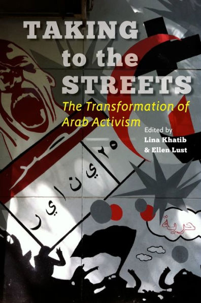 Taking To The Streets: The Transformation Of Arab Activism