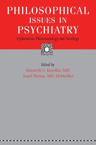 Philosophical Issues In Psychiatry: Explanation, Phenomenology, And Nosology