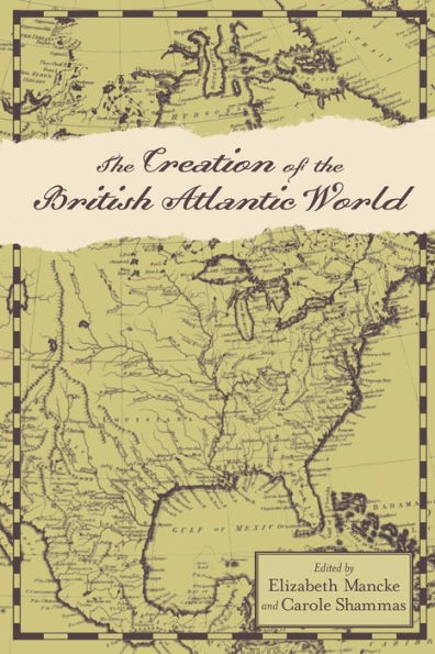 The Creation Of The British Atlantic World (Anglo-America In The Transatlantic World)