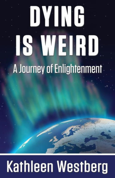 Dying Is Weird - A Journey Of Enlightenment